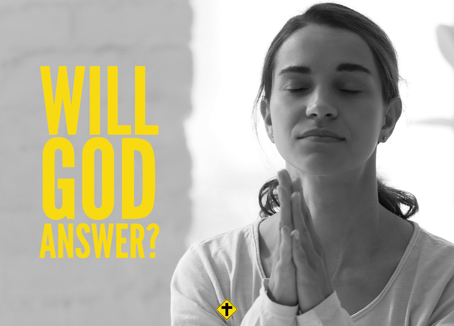 The Prayers God Will Always Answer - by Chad Torgerson