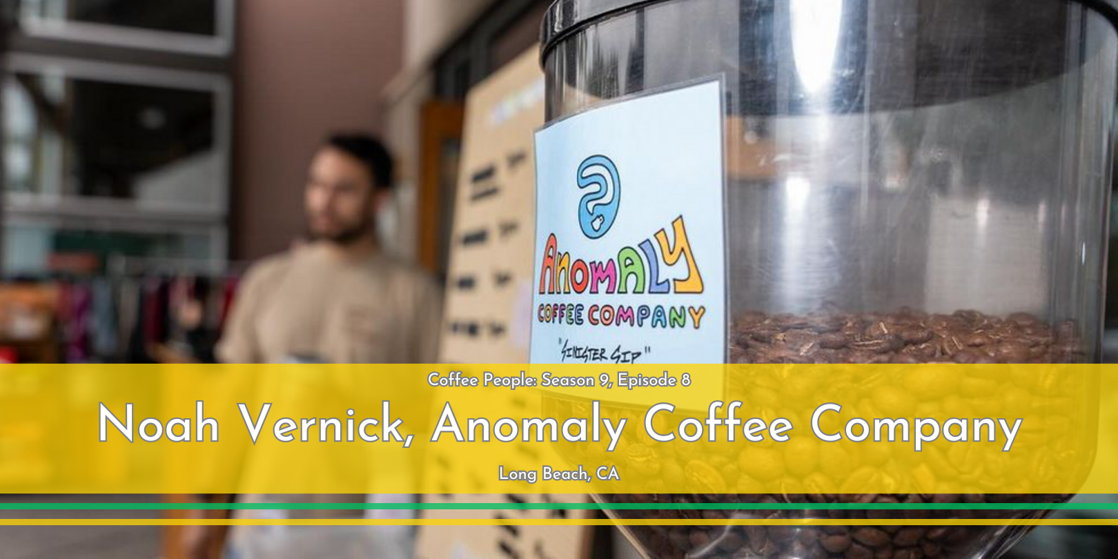 Coffee People: Noah Vernick, Anomaly Coffee