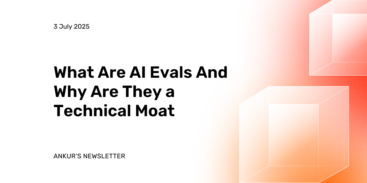 What Are AI Evals And Why Are They a Technical Moat