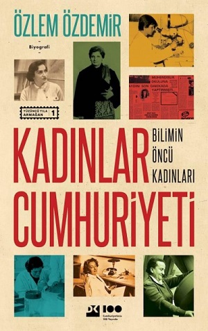 Kadınlar Cumhuriyeti: Bilimin Öncü Kadınları (Doğan Kitap, 2023)