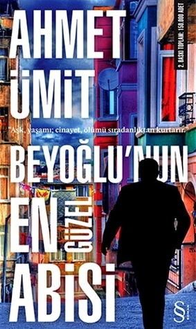 Beyoğlu’nun En Güzel Abisi (Ahmet Ümit, Everest Yayınları / 2014)