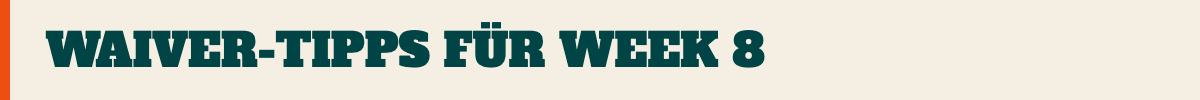 Waiver-Tipps für Week 8
