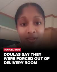 Two birthing doulas say they were forced to leave a delivery room while  their client was in active labor:  https://www.11alive.com/article/news/local/doulas-removed -from-delivery-room-by-staff-security-during-clients-labor-piedmont-henry- hospital/85 ...