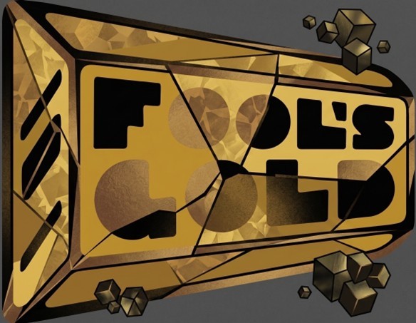 Fools’ Gold … the deceptive allure of easy answers.