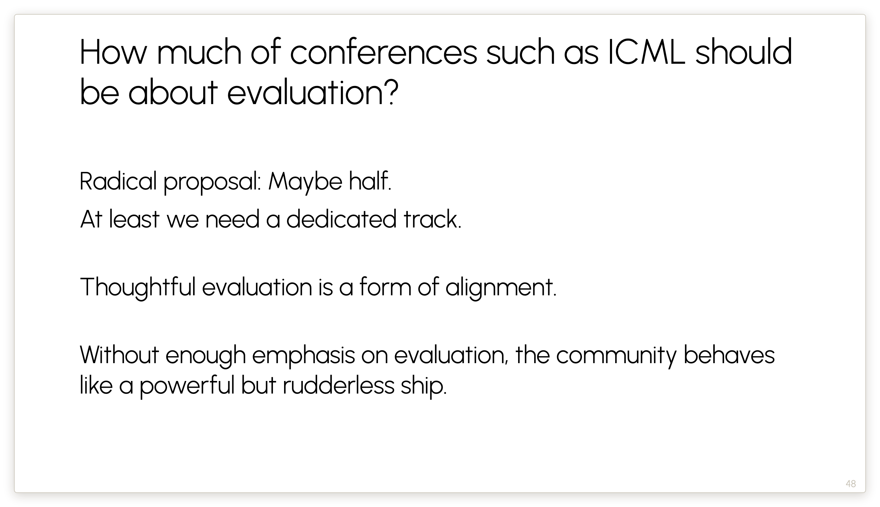 How much of conferences such as ICML should be about evaluation?