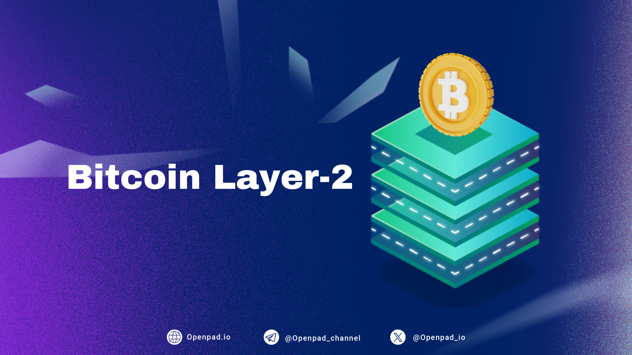 Bitcoin Layer-2: All you need to know - OpenPad AI