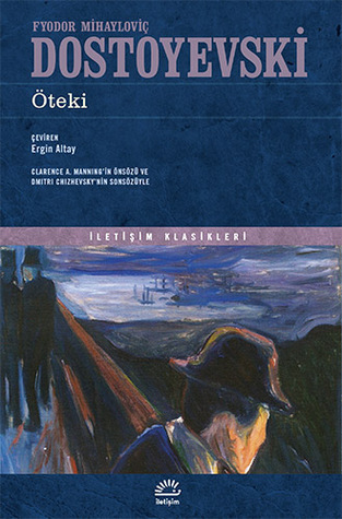 Öteki (Fyodor Dostoyevski, 1846, çeviren: Ergin Altay, İletişim Yayınları / 2014, 255 sayfa)