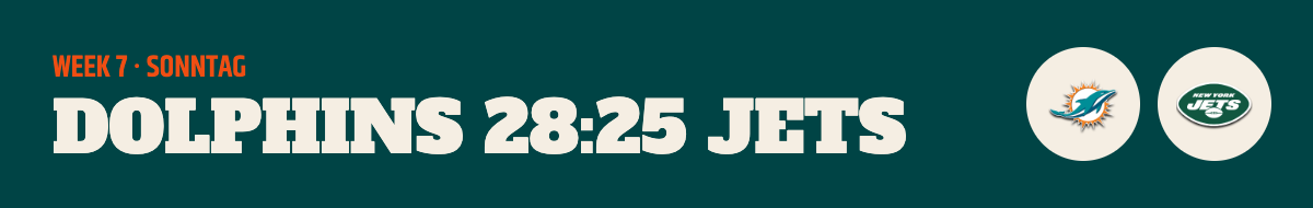Week 7: Dolphins 28:25 Jets
