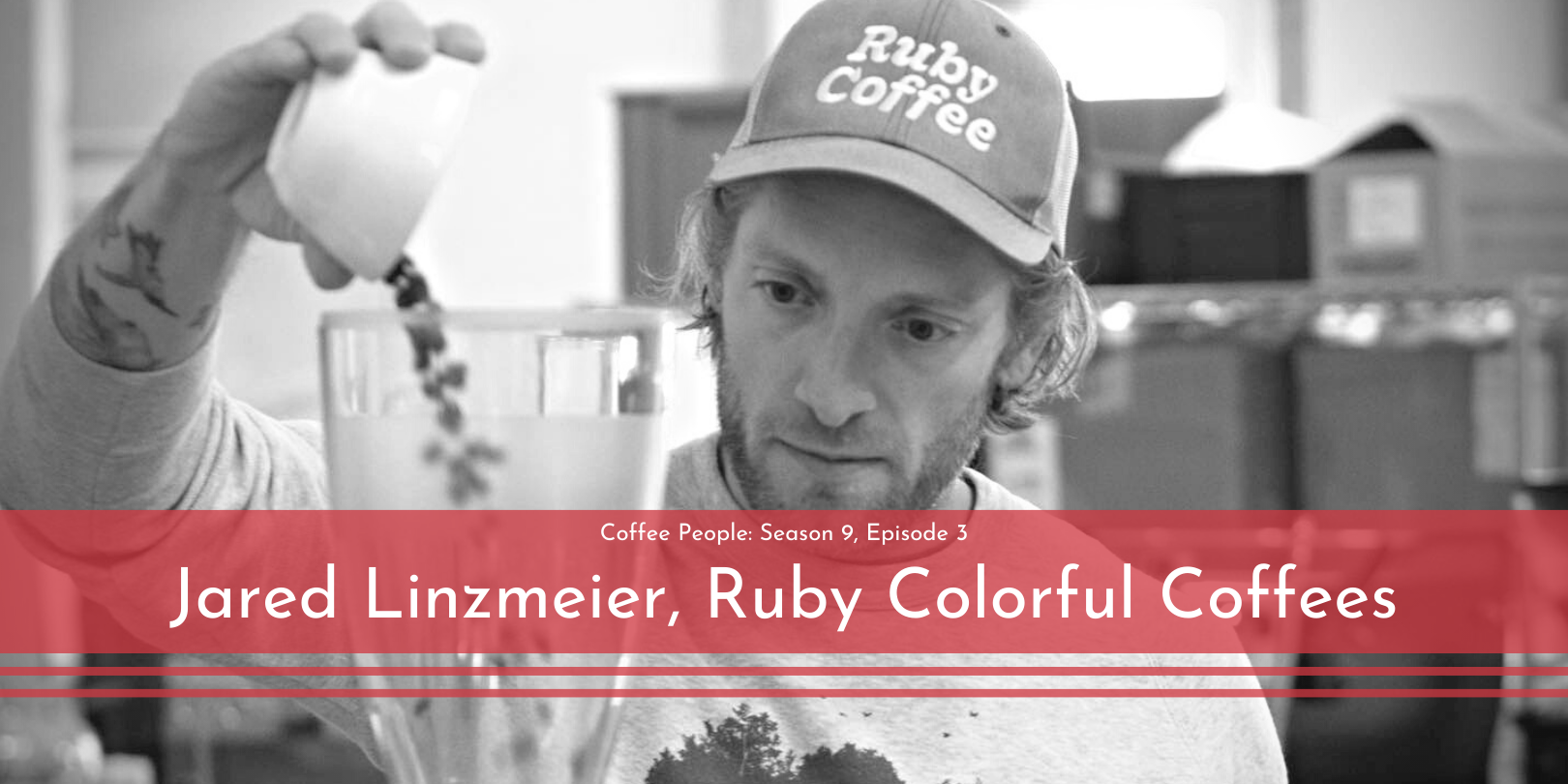 Coffee People: Jared Linzmeier, Ruby Coffee Roasters