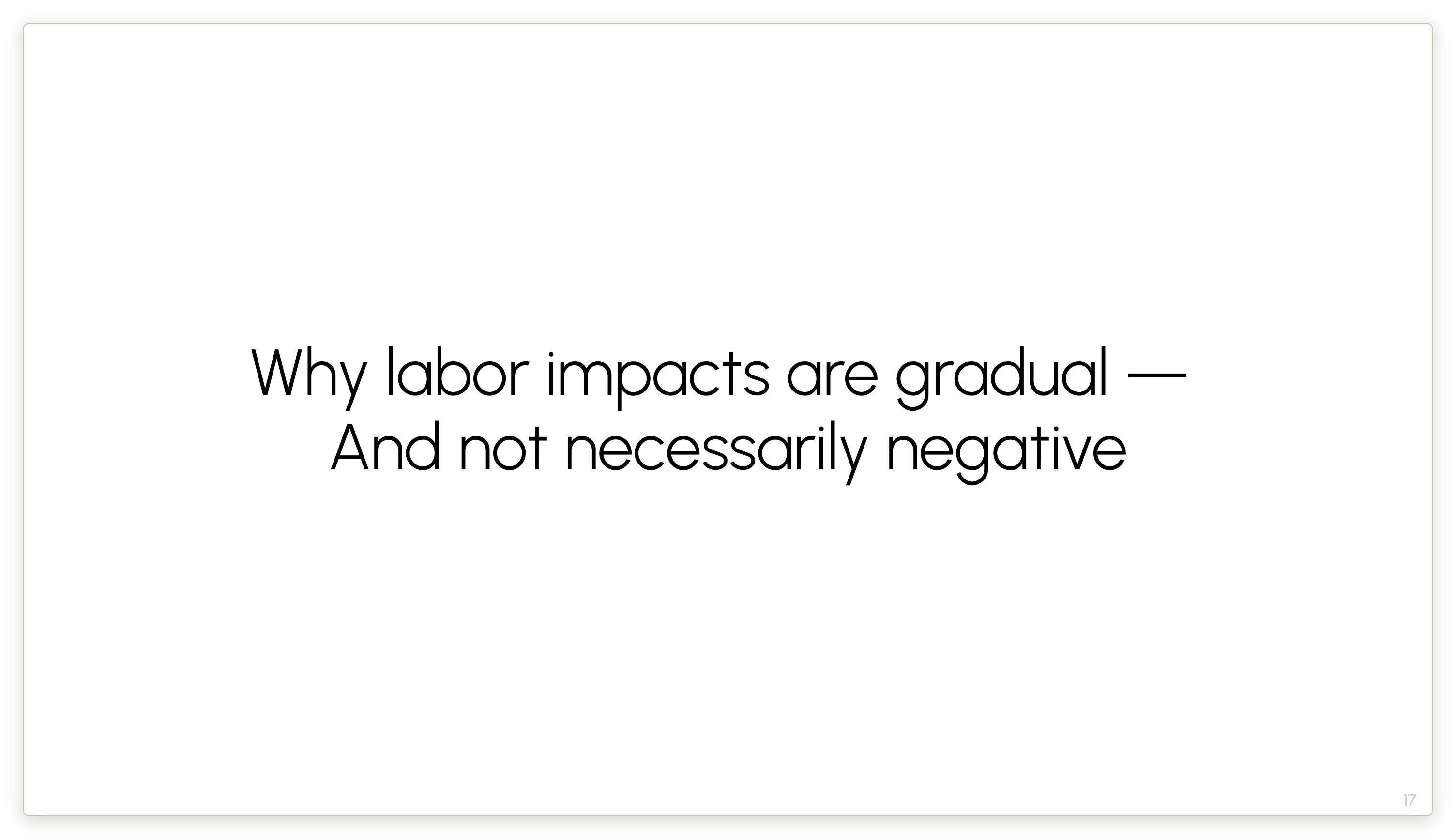Why labor impacts are gradual —