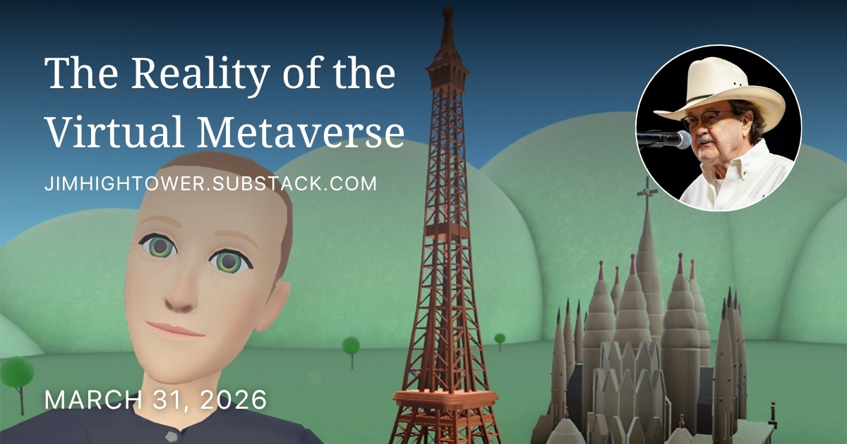 jimhightower.substack.com - Jim Hightower - The Reality of the Virtual Metaverse