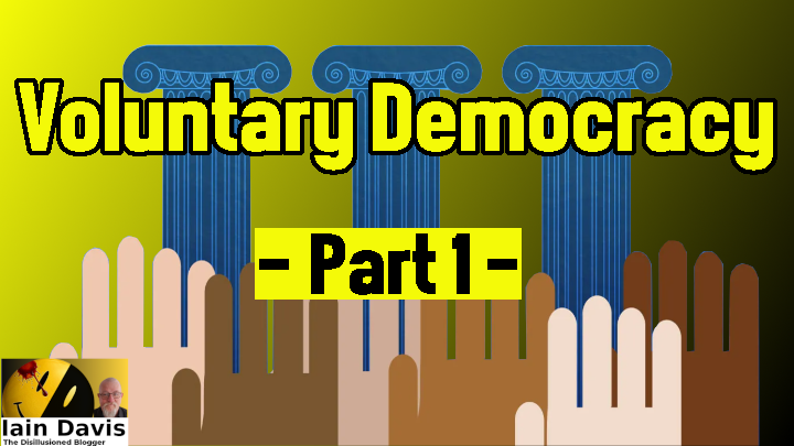 Voluntary Democracy - Part 1 - Iain Davis Substack