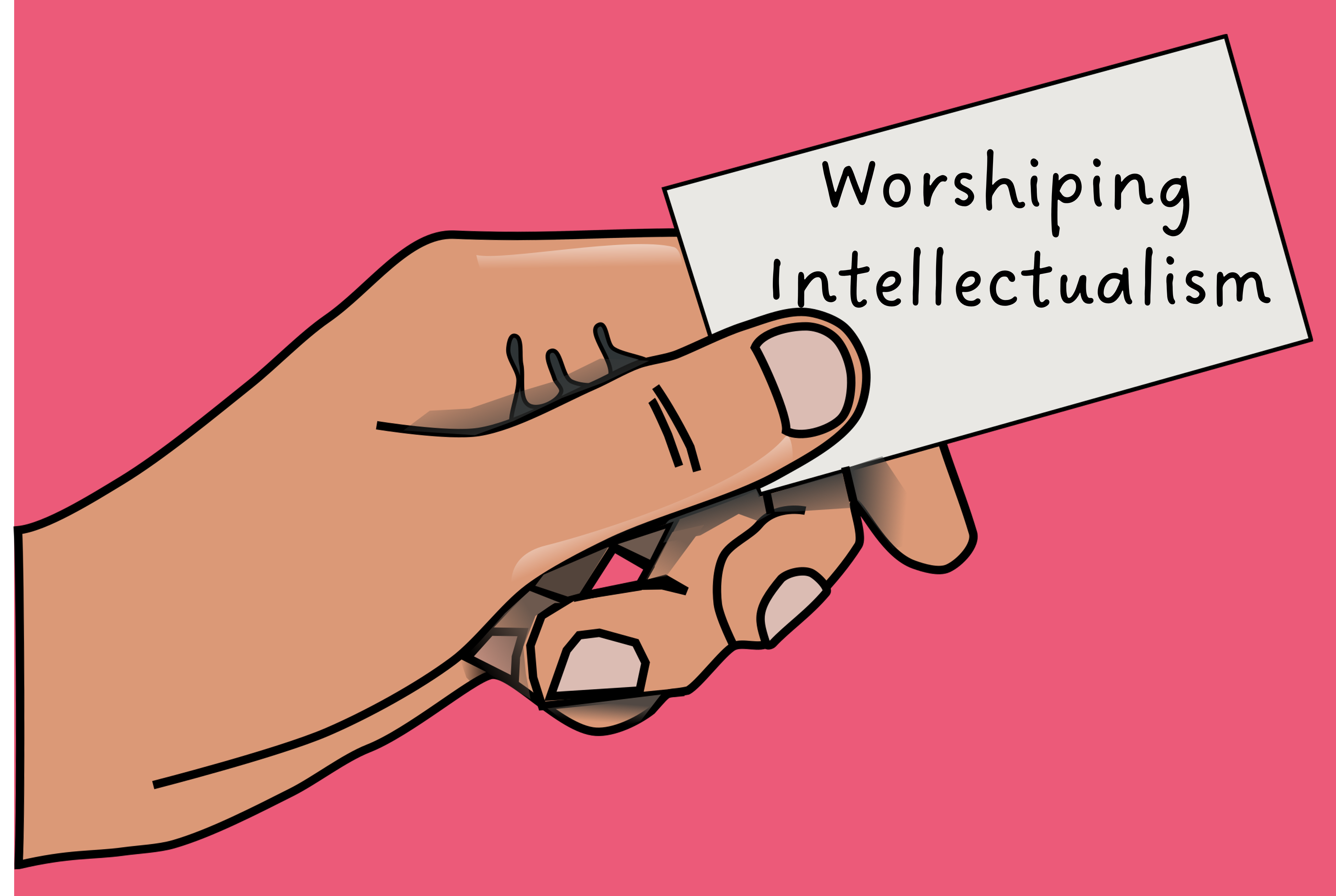 Let's Give Up...Worshiping Intellectualism