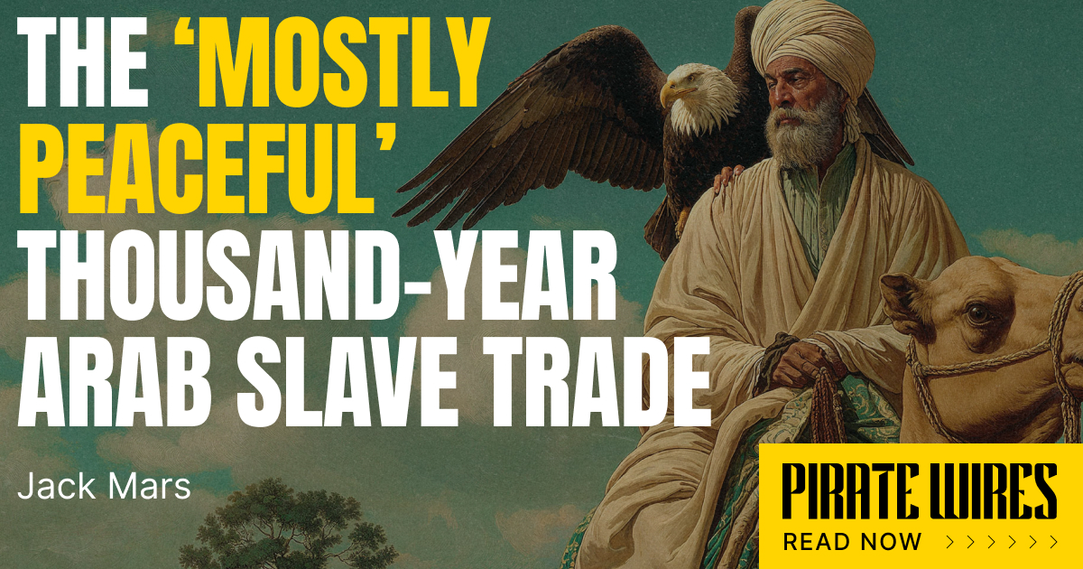 The 'Mostly Peaceful' Thousand-Year Arab Slave Trade